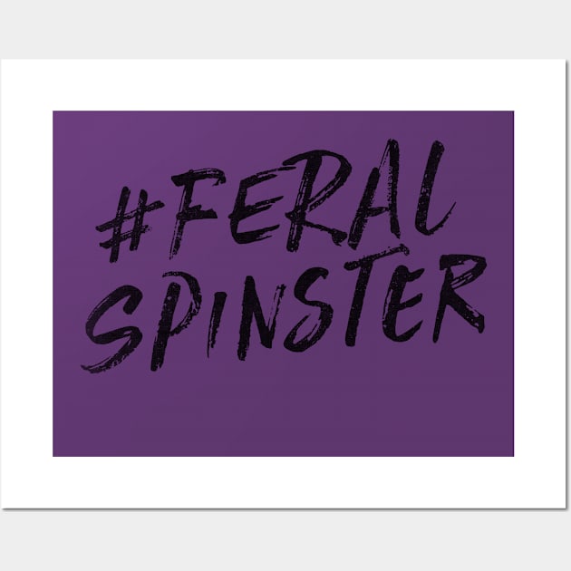 Feral Spinster 9/2019 Wall Art by MemeQueen